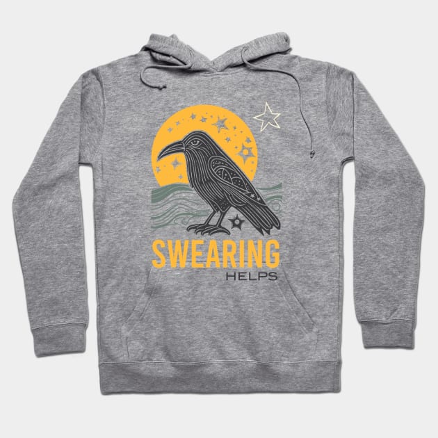 Funny Sarcastic Swearing Helps with Crow Hoodie by whyitsme